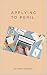Applying to Peril : An Alic...