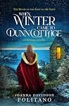 When Winter Came to Dunn Cottage by Joanna Davidson Politano