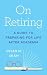 On Retiring: A Guide to Pre...