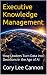 Executive Knowledge Management by Cory Cannon