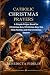 Catholic Christmas Prayers:...