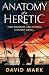 Anatomy of a Heretic