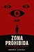 Zona prohibida: Relatos inc...