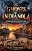 The Ghosts of Indianola by W.D. Evermore