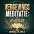 Vergevingsmeditatie: Laat w...