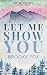 Let Me Show You (Let Me Trilogy #2)