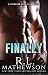 Finally by R.L. Mathewson Finally by R.L. Mathewson