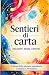 Sentieri di carta: Racconti...
