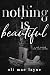 nothing is beautiful: a sic...