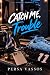 Catch Me, Trouble (The Scru...