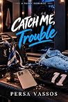 Catch Me, Trouble