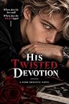 His Twisted Devot...