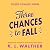 Three Chances to Fall