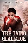 The Taino Gladiator