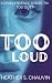 Too Loud: A Deadly Silence ...