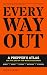 Every Way Out: A Prepper's ...