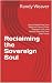 Reclaiming the Sovereign Soul by Randy Weaver