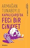 Kapalıçarşı'da Feci Bir Cinayet by Armağan Tunaboylu