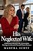 His Neglected Wife: A Billi...