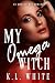 My Omega Witch by K. L. Harlow My Omega Witch by K. L. Harlow