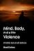 Mind, Body, and a little Violence by Brad Dotten