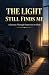 The Light Still Finds Me: A...