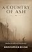 A Country of Ash by Kristopher Blume