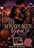 It's Always Been You by Shani Denise It's Always Been You by Shani Denise