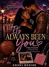 It's Always Been You
