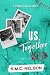 Us, Together.: A friends-to...