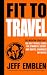 FIT TO TRAVEL: THE MODERN S...