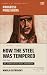 How the Steel Was Tempered,...