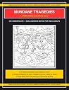 Mundane Tragedies: A Crime Scene Coloring Book: A Coloring Book for Kids (CSI: Domestic Life) Mundane Tragedies: A Crime Scene Coloring Book: A Coloring Book for Kids (CSI: Domestic Life)