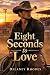 Eight Seconds to Love (The ...