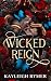 Wicked Reign (Rogue Fae Boo...