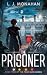 The Prisoner by L.J. Monahan The Prisoner by L.J. Monahan