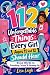 112 Unforgettable Things Ev...