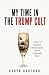 My Time in the Trump Cult: ...