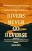 Rivers Never Go Reverse: A ...