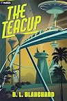 The Teacup by B.L. Blanchard The Teacup by B.L. Blanchard