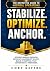 Stabilize. Optimize. Anchor. by Cory Geffre