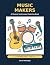 Music Makers: A Musical Ins...