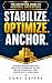 Stabilize. Optimize. Anchor...
