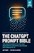 The ChatGPT Prompt Bible: T...