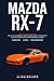 Mazda RX-7 Trivia & Fun Fac...
