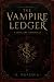 The Vampire Ledger: A Sigil...