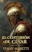 El Centurión de César: Una ...