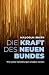 Die Kraft des neuen Bundes:...