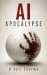 AI Apocalypse