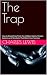 The Trap: How to Break Free...